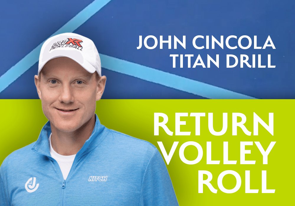 Return, Volley & Roll - Pickleball Drill - John Cincola – Titan